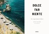 «Dolce Far Niente» feiert Italiens ewigen Sommer